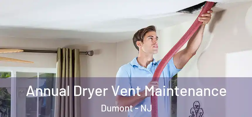  Annual Dryer Vent Maintenance Dumont - NJ