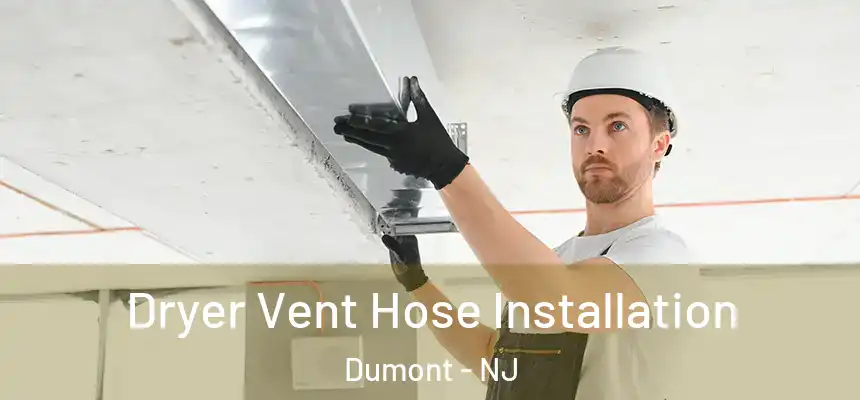 Dryer Vent Hose Installation Dumont - NJ