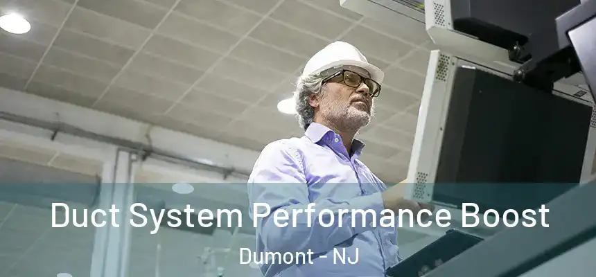  Duct System Performance Boost Dumont - NJ