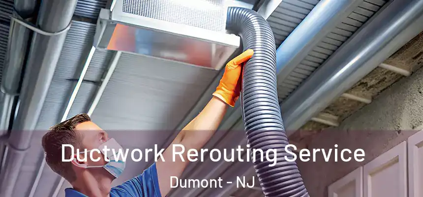  Ductwork Rerouting Service Dumont - NJ
